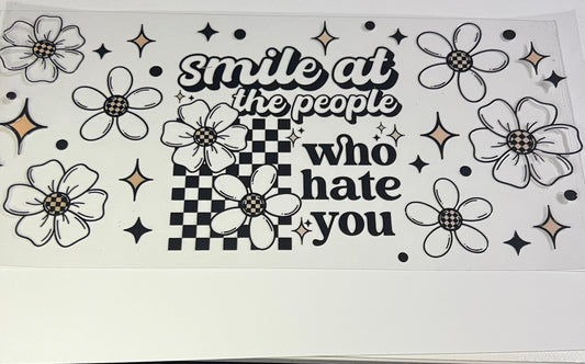 Smile at The People Who Hate You